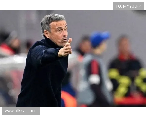 恩里克谈德罗潜力与埃梅里蜕变强调团队努力的重要性